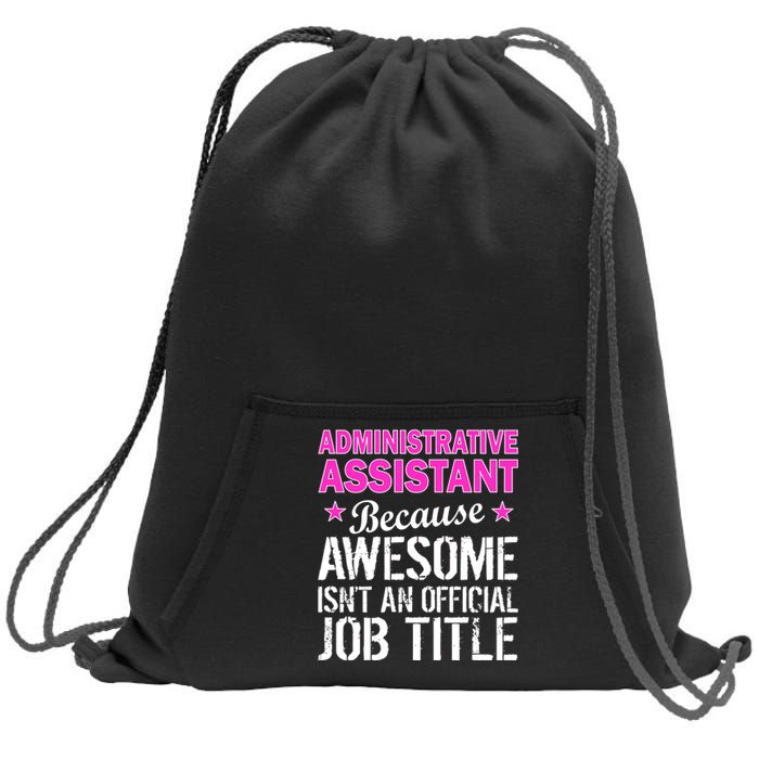 Administrative Assistant Awesome Job Title Sweatshirt Cinch Pack Bag