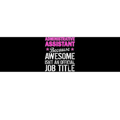 Administrative Assistant Awesome Job Title Bumper Sticker