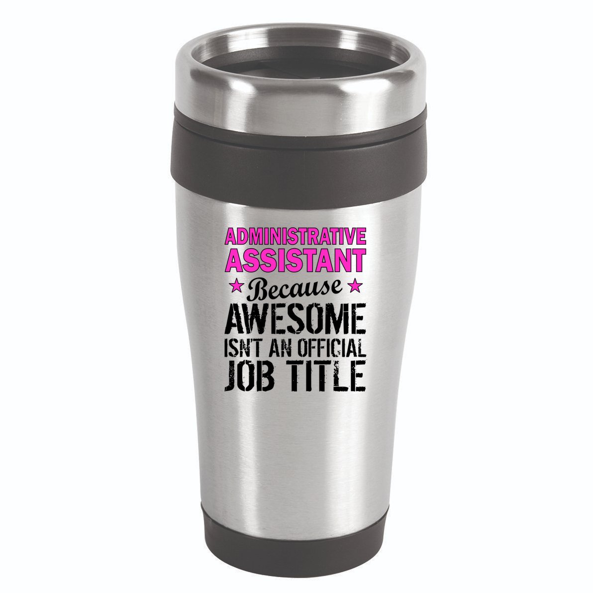 Administrative Assistant Awesome Job Title 16oz Travel Tumbler