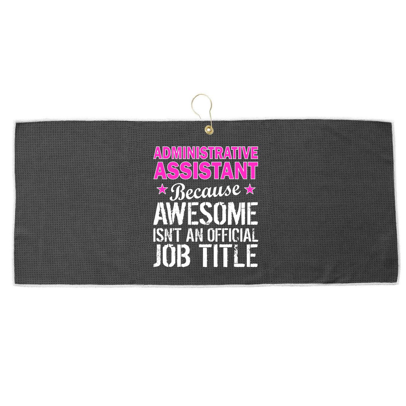 Administrative Assistant Awesome Job Title Large Microfiber Waffle Golf Towel