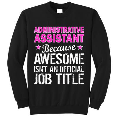 Administrative Assistant Awesome Job Title Tall Sweatshirt