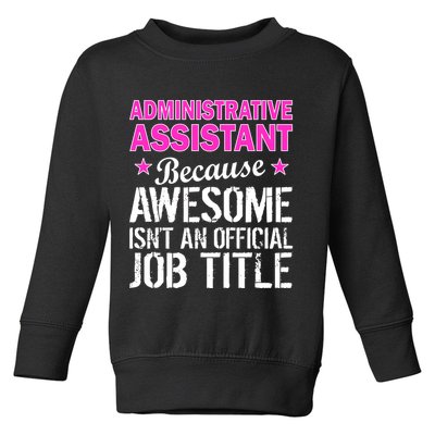 Administrative Assistant Awesome Job Title Toddler Sweatshirt