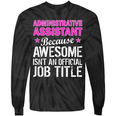 Administrative Assistant Awesome Job Title Tie-Dye Long Sleeve Shirt