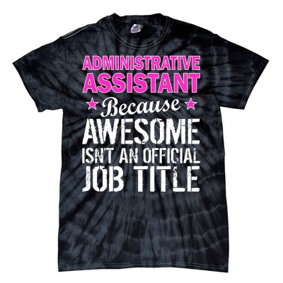 Administrative Assistant Awesome Job Title Tie-Dye T-Shirt