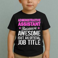 Administrative Assistant Awesome Job Title Toddler T-Shirt