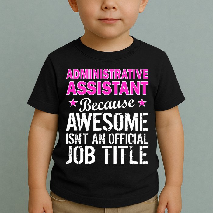 Administrative Assistant Awesome Job Title Toddler T-Shirt