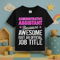 Administrative Assistant Awesome Job Title Toddler T-Shirt