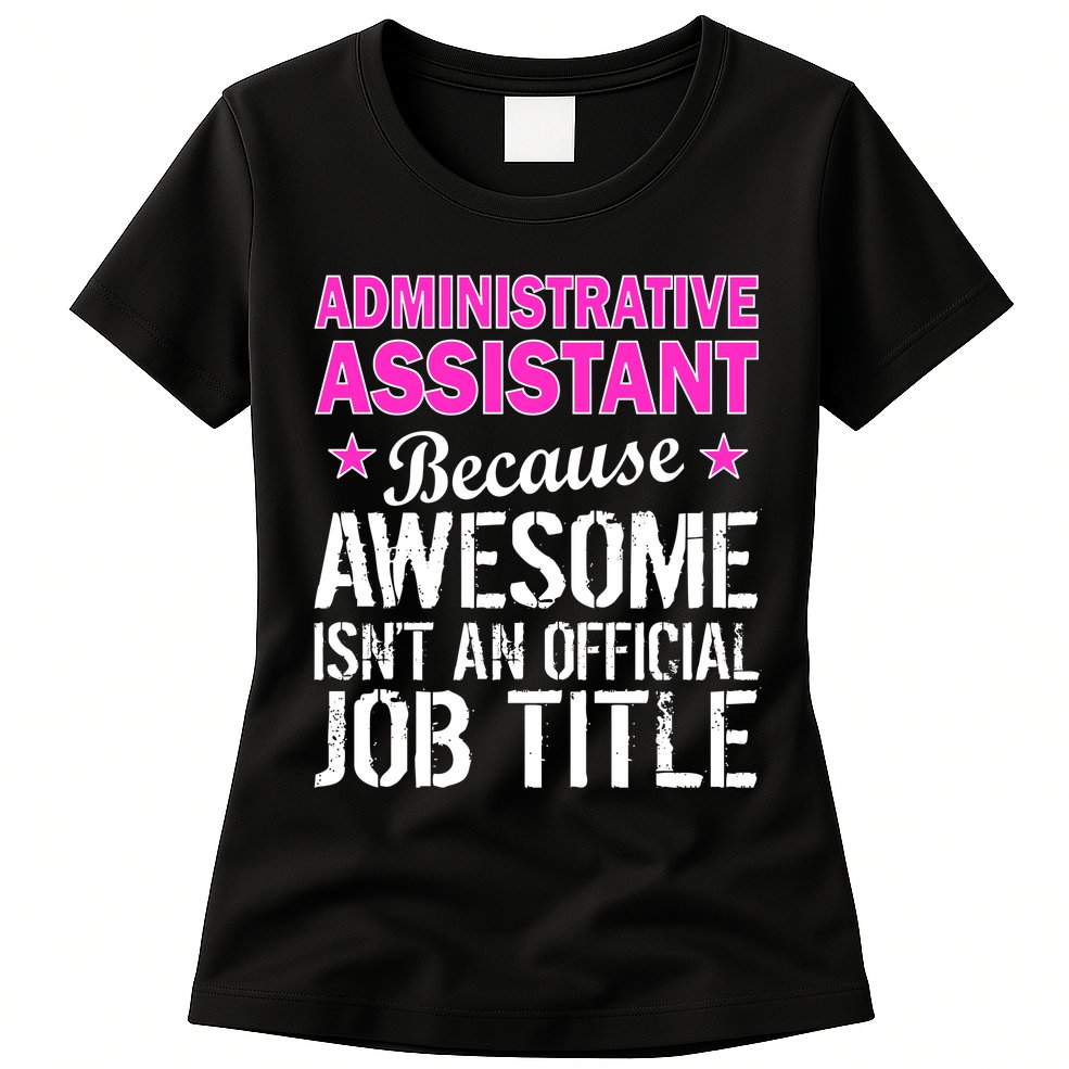 Administrative Assistant Awesome Job Title Womens T-Shirt