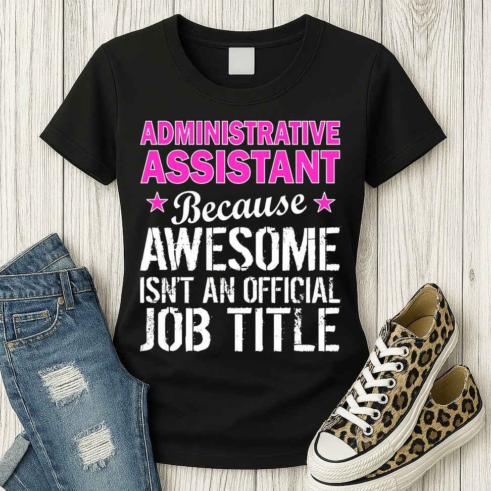 Administrative Assistant Awesome Job Title Womens T-Shirt