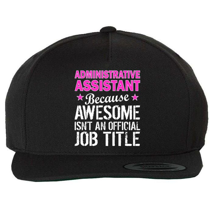 Administrative Assistant Awesome Job Title Wool Snapback Cap