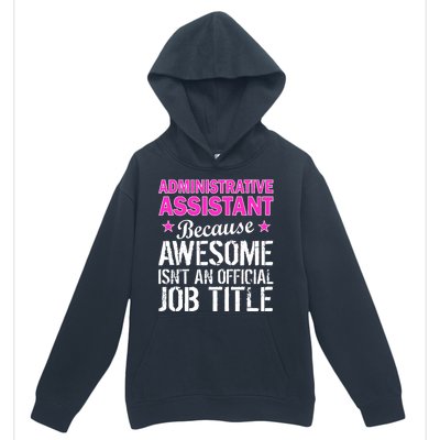 Administrative Assistant Awesome Job Title Urban Pullover Hoodie