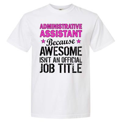 Administrative Assistant Awesome Job Title Garment-Dyed Heavyweight T-Shirt