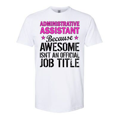 Administrative Assistant Awesome Job Title Softstyle CVC T-Shirt