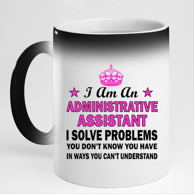 Administrative Assistant Solving Problems 11oz Black Color Changing Mug