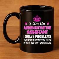 Administrative Assistant Solving Problems 11oz C Handle Ceramic Mug