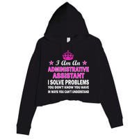 Administrative Assistant Solving Problems Crop Fleece Hoodie