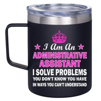 Administrative Assistant Solving Problems 12oz Stainless Steel Coffee Mug