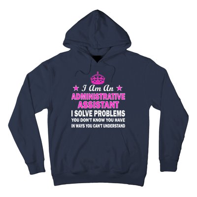 Administrative Assistant Solving Problems Hoodie