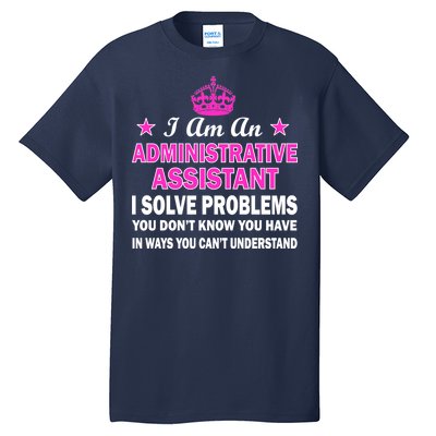 Administrative Assistant Solving Problems Tall T-Shirt