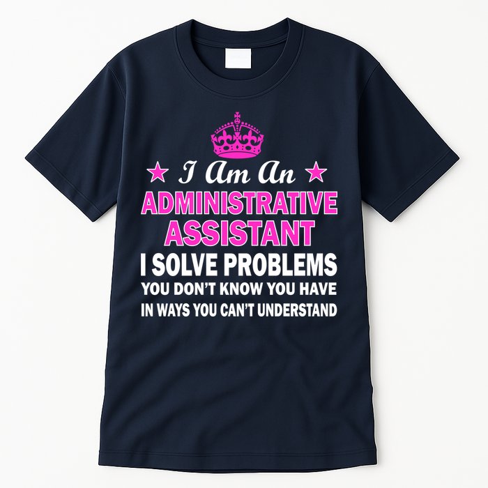 Administrative Assistant Solving Problems Tall T-Shirt