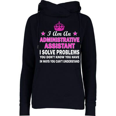 Administrative Assistant Solving Problems Womens Funnel Neck Pullover Hood