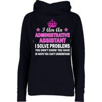 Administrative Assistant Solving Problems Womens Funnel Neck Pullover Hood