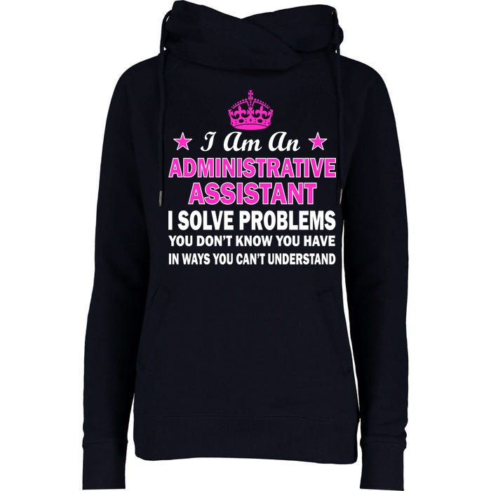 Administrative Assistant Solving Problems Womens Funnel Neck Pullover Hood