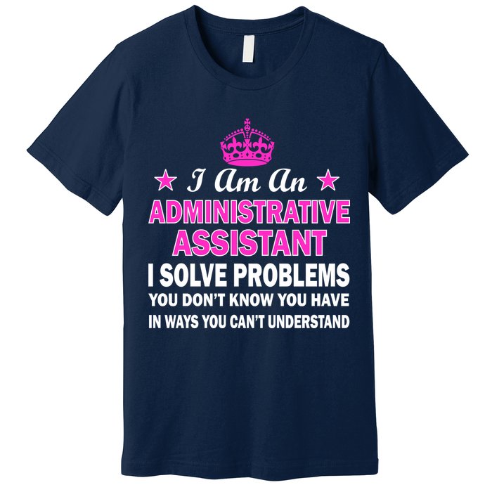 Administrative Assistant Solving Problems Premium T-Shirt