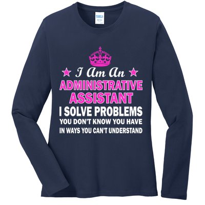Administrative Assistant Solving Problems Ladies Long Sleeve Shirt