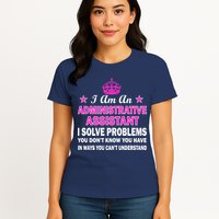 Administrative Assistant Solving Problems Womens T-Shirt