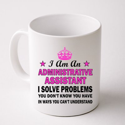 Administrative Assistant Solving Problems Coffee Mug