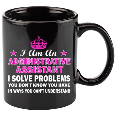 Administrative Professional Assistant Solve Problems 11oz C Handle Ceramic Mug