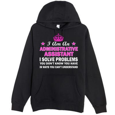 Administrative Professional Assistant Solve Problems Premium Pullover Hoodie