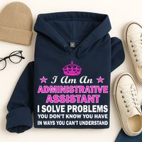 Administrative Professional Assistant Solve Problems Hoodie