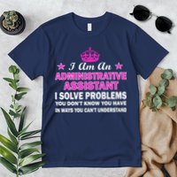 Administrative Professional Assistant Solve Problems Premium T-Shirt