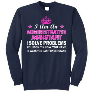 Administrative Professional Assistant Solve Problems Tall Sweatshirt