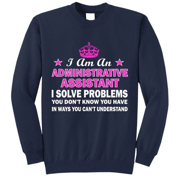 Administrative Professional Assistant Solve Problems Tall Sweatshirt