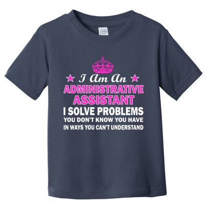 Administrative Professional Assistant Solve Problems Toddler T-Shirt