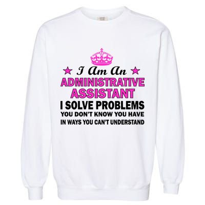 Administrative Professional Assistant Solve Problems Garment-Dyed Sweatshirt