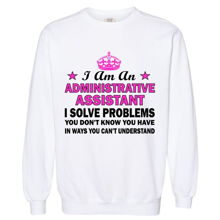 Administrative Professional Assistant Solve Problems Garment-Dyed Sweatshirt