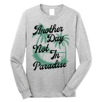 Another Day Not In Paradise Long Sleeve Shirt