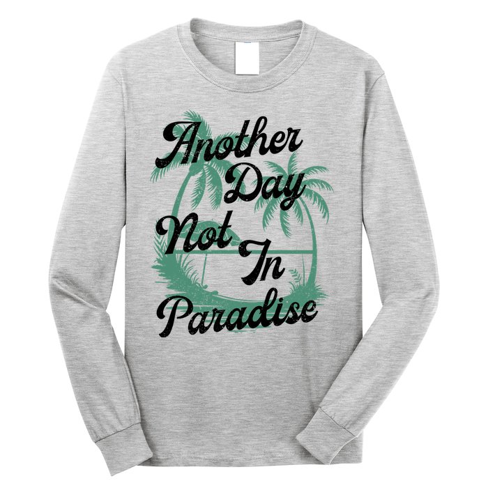 Another Day Not In Paradise Long Sleeve Shirt