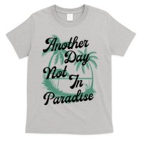 Another Day Not In Paradise T-Shirt