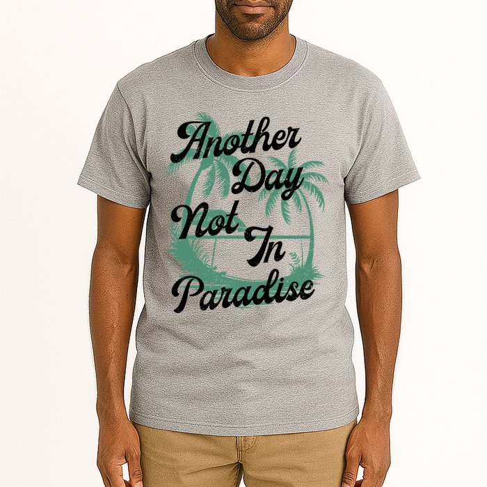 Another Day Not In Paradise Tall T-Shirt