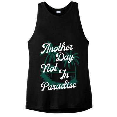 Another Day Not In Paradise Ladies PosiCharge Tri-Blend Wicking Tank