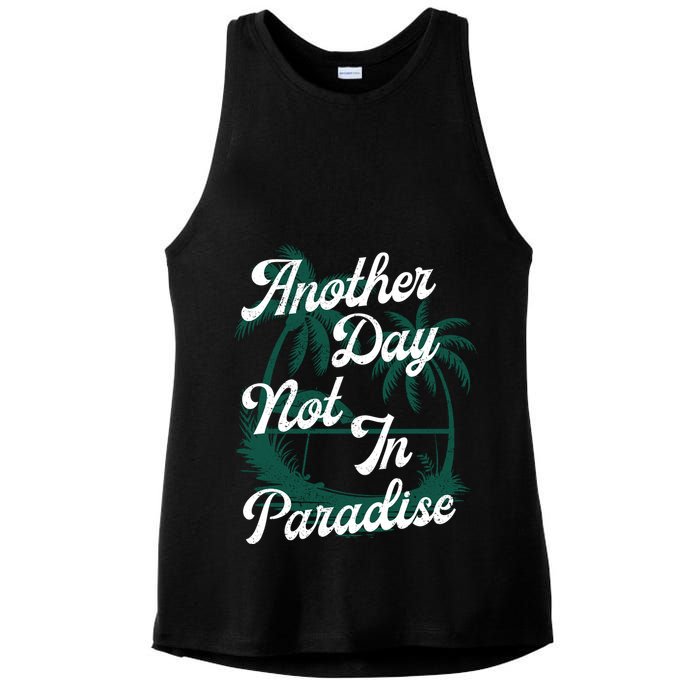 Another Day Not In Paradise Ladies PosiCharge Tri-Blend Wicking Tank