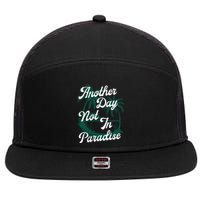 Another Day Not In Paradise 7 Panel Mesh Trucker Snapback Hat