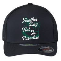 Another Day Not In Paradise Flexfit Unipanel Trucker Cap