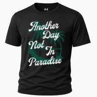 Another Day Not In Paradise Performance Shirt