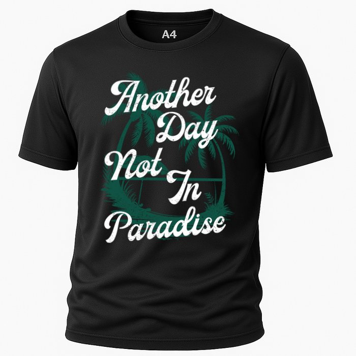 Another Day Not In Paradise Performance Shirt